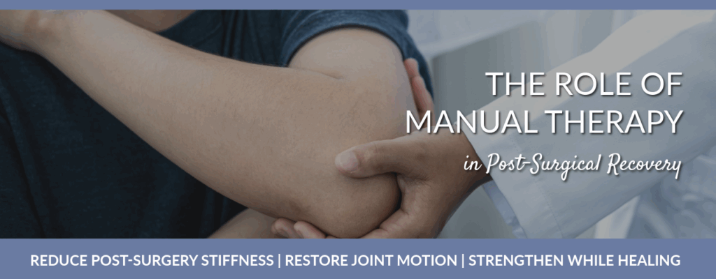 The Role of Manual Therapy in Post-Surgical Recovery